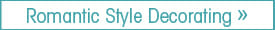 Romantic Style Decorating Romantic Style Decorating