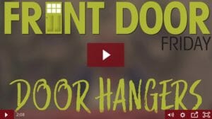 Front Door Friday video – Door Hangers.