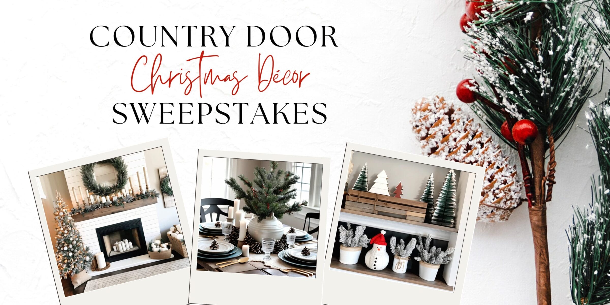 Country Door Sweepstakes title with polaroid images of indoor holiday decor